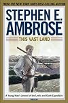 This Vast Land: A Young Man's Journal of the Lewis and Clark Expedition