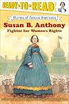 Susan B. Anthony: Fighter for Women's Rights (Stories of Famous Americans)