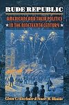 Rude Republic: Americans and Their Politics in the Nineteenth Century.