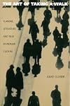 The Art of Taking a Walk: Flanerie, Literature, and Film in Weimar Culture