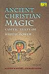 Ancient Christian Magic: Coptic Texts of Ritual Power