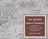 The Making of Urban America. A History of City Planning in the United States