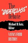 The "Underclass" Debate: Views from History
