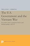 The U.S. Government and the Vietnam War: Executive and Legislative Roles and Relationships, Vol 4, Jul 1965-Jan 1968