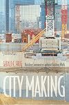 City Making: Building Communities without Building Walls