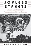 Joyless Streets: Women and Melodramatic Representation in Weimar, Germany