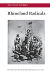 Rhineland Radicals: The Democratic Movement and the Revolution of 1848-1849