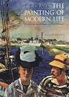 The Painting of Modern Life: Paris in the Art of Manet and His Followers