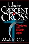 Under Crescent and Cross: The Jews in the Middle Ages