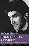 The Situation of Poetry: Contemporary Poetry and Its Traditions