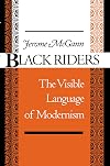 Black Riders: The Visible Language of Modernism