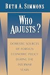 Who Adjusts? Domestic Sources of Foreign Economic Policy during the Interwar Years