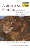 Amor and Psyche: The Psychic Development of the Feminine, A Commentary on the Tale by Apuleius