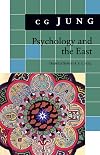 Psychology and the East: (From Vols. 10, 11, 13, 18 Collected Works) (Jung Extracts)