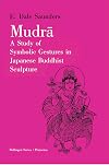 Mudra: A Study of Symbolic Gestures in Japanese Buddhist Sculpture
