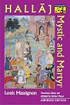 Hallaj: Mystic and Martyr [abridged edition]