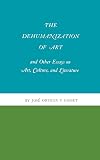 The Dehumanization of Art and Other Essays on Art, Culture, and Literature