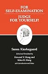 For Self-Examination/Judge for Yourselves : Kierkegaard's Writings, Vol 21