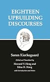 Eighteen Upbuilding Discourses : Kierkegaard's Writings, Vol. 5