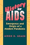 History of AIDS : emergence and origin of a modern pandemic