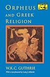 Orpheus and Greek Religion (Mythos Books)