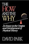 The How and the Why: An Essay on the Origins and Development of Physical Theory