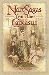 Nart Sagas from the Caucasus