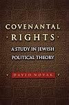 Covenantal Rights: A Study in Jewish Political Theory