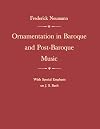Ornamentation in Baroque and Post-Baroque Music: With Special Emphasis on J.S. Bach