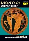 Dionysos: Archetypal Image of Indestructible Life