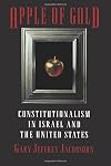 Apple of Gold: Constitutionalism in Israel and the United States