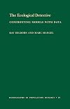 The Ecological Detective: Confronting Models with Data