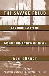 The Savage Freud and Other Essays on Possible and Retrievable Selves