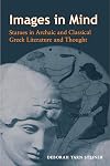Images in Mind: Statues in Archaic and Classical Greek Literature and Thought