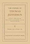 The Papers of Thomas Jefferson, Volume 8: 25 February to 31 October 1785