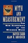 Myth and Measurement: The New Economics of the Minimum Wage