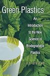 Green Plastics: An Introduction to the New Science of Biodegradable Plastics.