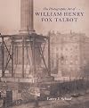 The Photographic Art of William Henry Fox Talbot