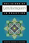 Religions of Late Antiquity in Practice