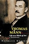 Thomas Mann: Life as a Work of Art. A Biography