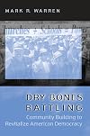 Dry Bones Rattling: Community Building to Revitalize American Democracy