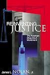 Reinventing Justice: The American Drug Court Movement