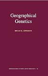 Geographical Genetics (MPB-38) (Monographs in Population Biology, 38)