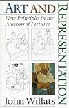 Art and Representation: New Principles in the Analysis of Pictures