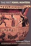 The First Fossil Hunters: Paleontology in Greek and Roman Times