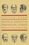 Political Dissent in Democratic Athens: Intellectual Critics of Popular Rule
