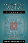 Religions of Asia in Practice: An Anthology (Princeton Readings in Religions)