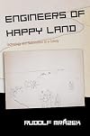 Engineers of Happy Land: Technology and Nationalism in a Colony (Princeton Studies in Culture/Power/History)