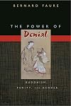 The Power of Denial: Buddhism, Purity, and Gender