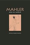 Mahler and His World (The Bard Music Festival)